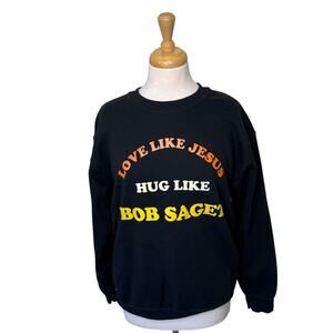 The Shop Forward Love Like Jesus Hug like Bob Saget Sweatshirt Medium